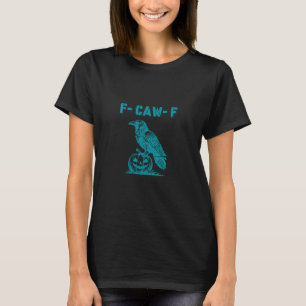 F-Caw-F Funny Raven Gothic Crow Retro Classic T-Shirt