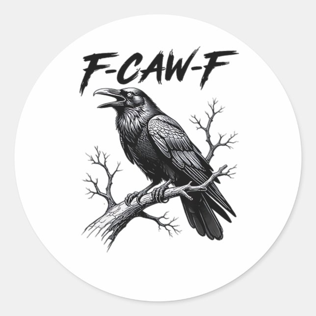 F-Caw-F Funny Raven Pun F-Caw-F Creative Graphic Classic Round Sticker (Front)