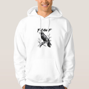 F-Caw-F Funny Raven Pun F-Caw-F Creative Graphic Hoodie