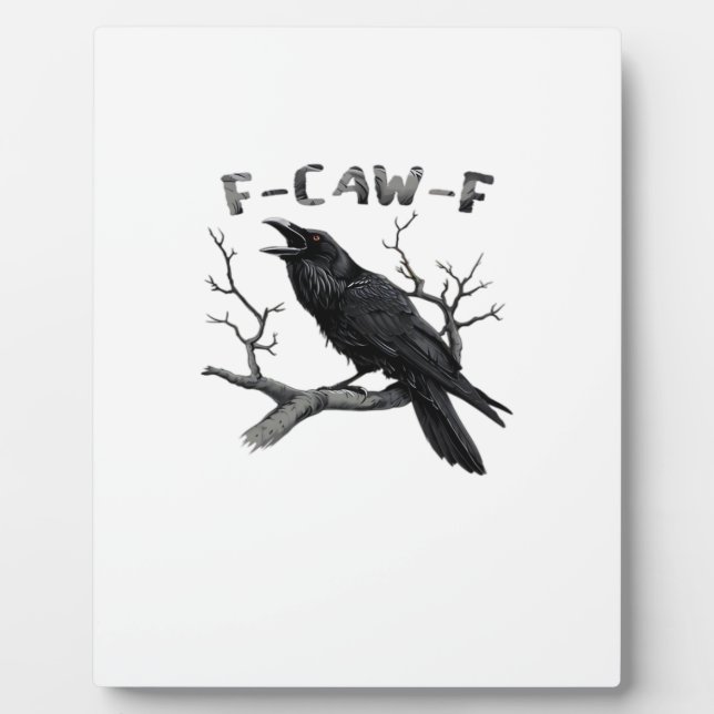 F-Caw-F Funny Raven Pun Gothic Crow Humour Aesthet Plaque (Front)