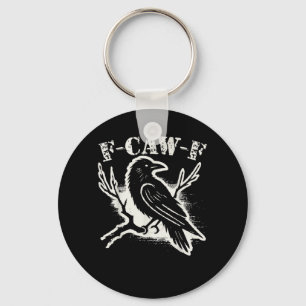 F-Caw-F Funny Raven Vintage Crow Sarcastic Humor C Key Ring