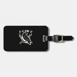 F-Caw-F Funny Raven Vintage Crow Sarcastic Humor C Luggage Tag