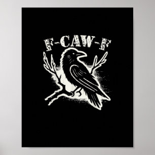 F-Caw-F Funny Raven Vintage Crow Sarcastic Humour  Poster