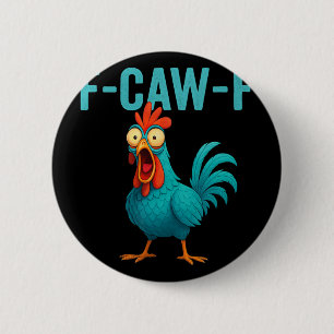 F-caw-f Funny Rooster Chicken Farm Animal Humour B 6 Cm Round Badge