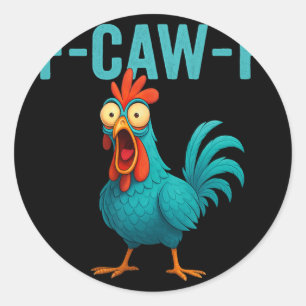 F-caw-f Funny Rooster Chicken Farm Animal Humour B Classic Round Sticker