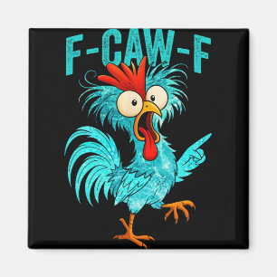 F-caw-f Funny Rooster Chicken Farm Animal Humour B Magnet