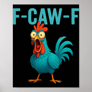 F-caw-f Funny Rooster Chicken Farm Animal Humour B Poster