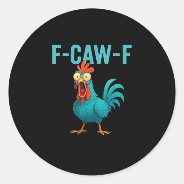 F-Caw-F Funny Rooster Chicken Humour Bird Classic Round Sticker (Front)