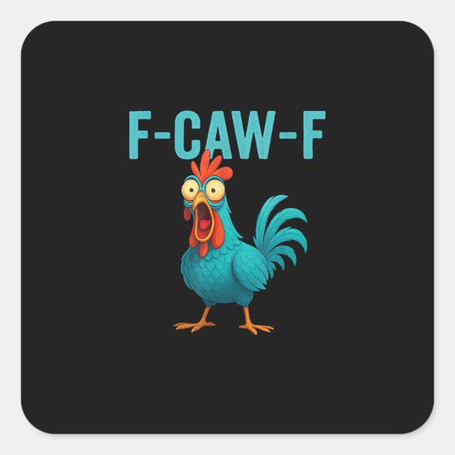 F-Caw-F Funny Rooster Chicken Humour Bird Square Sticker (Front)