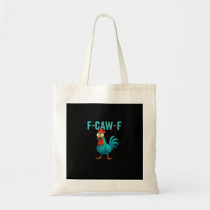 F-Caw-F Funny Rooster Chicken Humour Bird Tote Bag