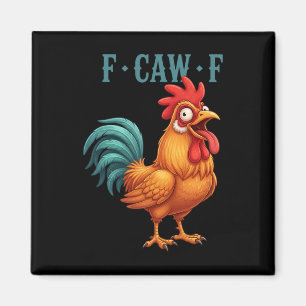 F - Caw - F Funny Rooster Rnyard Chicken Farmhum Magnet