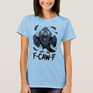 F-CAW-F Funny Screaming Crow Meme Comic Bird T-Shirt