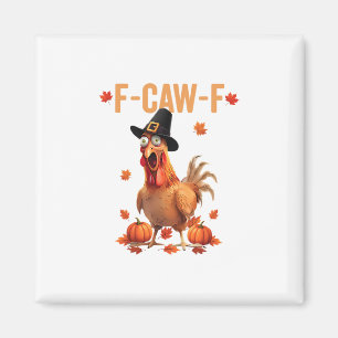F-caw-f Funny Thanksgiving Pilgrim Hat Chicken Pum Magnet