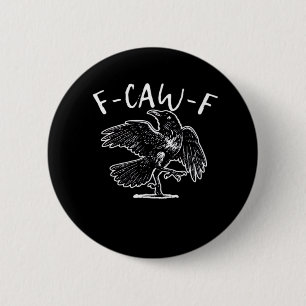 F-Caw-F Funny Trendy 6 Cm Round Badge