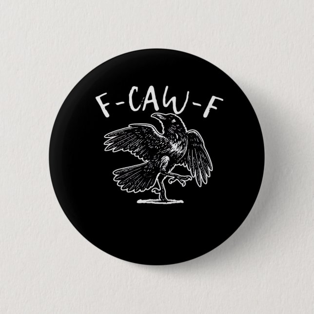F-Caw-F Funny Trendy 6 Cm Round Badge (Front)