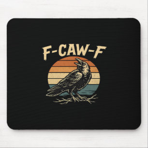 F-Caw-F Funny Trendy Mouse Pad