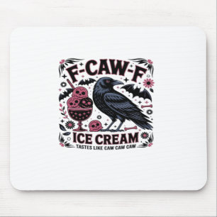 F Caw F Funny Trendy Mouse Pad