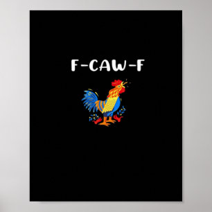 F-Caw-F Funny Trendy Poster