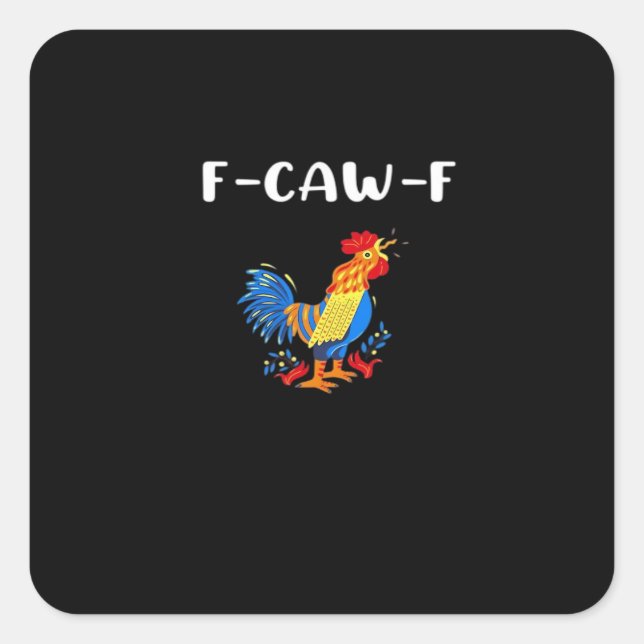 F-Caw-F Funny Trendy Square Sticker (Front)