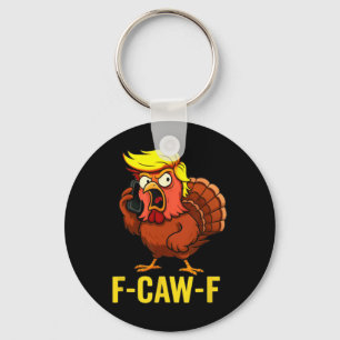 F-caw-f Funny Trump Turkey Thanksgiving Humour Par Key Ring