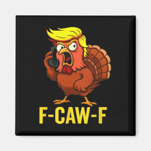 F-caw-f Funny Trump Turkey Thanksgiving Humour Par Magnet
