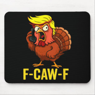 F-caw-f Funny Trump Turkey Thanksgiving Humour Par Mouse Pad