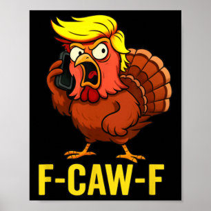 F-caw-f Funny Trump Turkey Thanksgiving Humour Par Poster