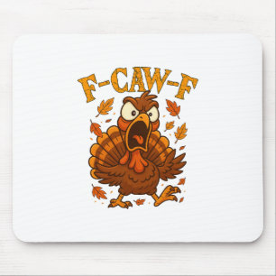 F-caw-f Funny Turkey Humour F-caw-f Quote Thanksgi Mouse Pad