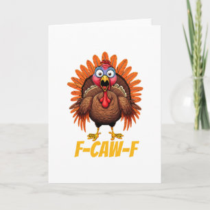 F-caw-f Funny Turkey Humour Thanksgiving Card
