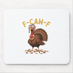 F-caw-f Funny Turkey Thanksgiving Humor Crow Meme  Mouse Pad