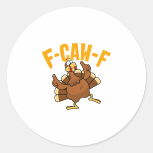 F-caw-f Funny Turkey Thanksgiving Matching Pijama Classic Round Sticker