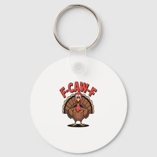 F-caw-f Funny Turkey Trendy Thanksgiving Bird Key Ring