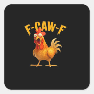 F-Caw-F Funny Unique Square Sticker