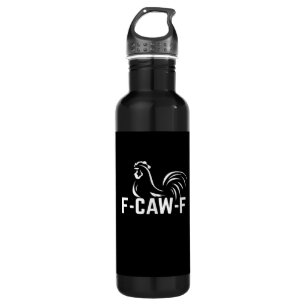 F-Caw-F Funny Wordplay Quote Creative Casual 710 Ml Water Bottle