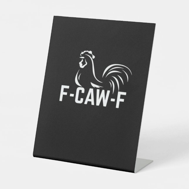 F-Caw-F Funny Wordplay Quote Creative Casual Pedestal Sign (Front)