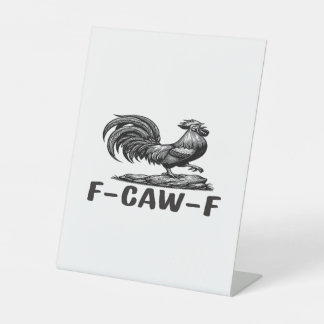 F-Caw-F Funny Wordplay Quote Sticker Pedestal Sign