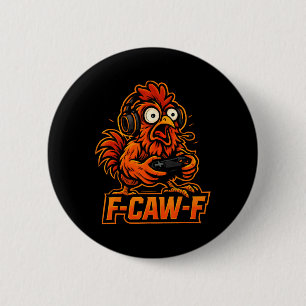 F-caw-f Gamer - Funny Chicken Rooster Gaming _1 6 Cm Round Badge
