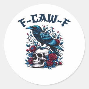 F-Caw-F Gothic Crow Raven Skull Classic Classic Round Sticker