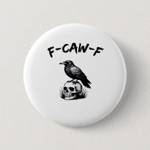 F Caw F Halloween Raven Skull Gothic Humor Design 6 Cm Round Badge