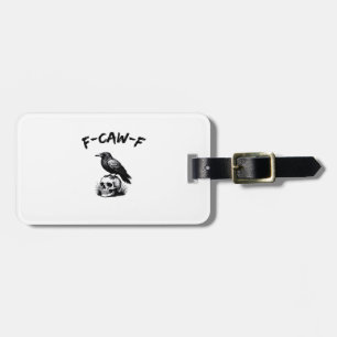 F Caw F Halloween Raven Skull Gothic Humor Design Luggage Tag