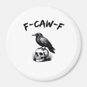 F Caw F Halloween Raven Skull Gothic Humor Design Magnet