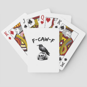F-Caw-F Halloween Raven Skull Gothic Humor Funny C Playing Cards