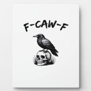 F-Caw-F Halloween Raven Skull Gothic Humour Funny Plaque