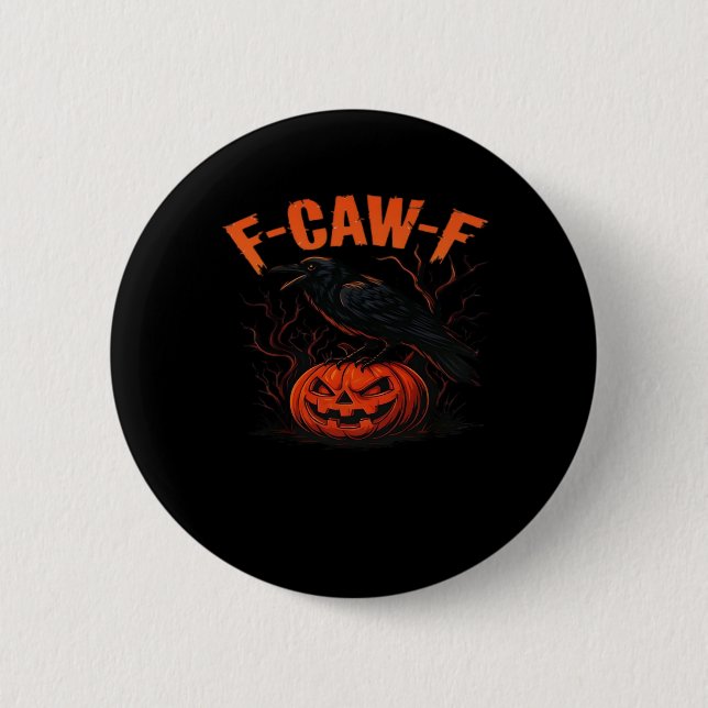 F-Caw-F Halloween Trendy Casual 6 Cm Round Badge (Front)