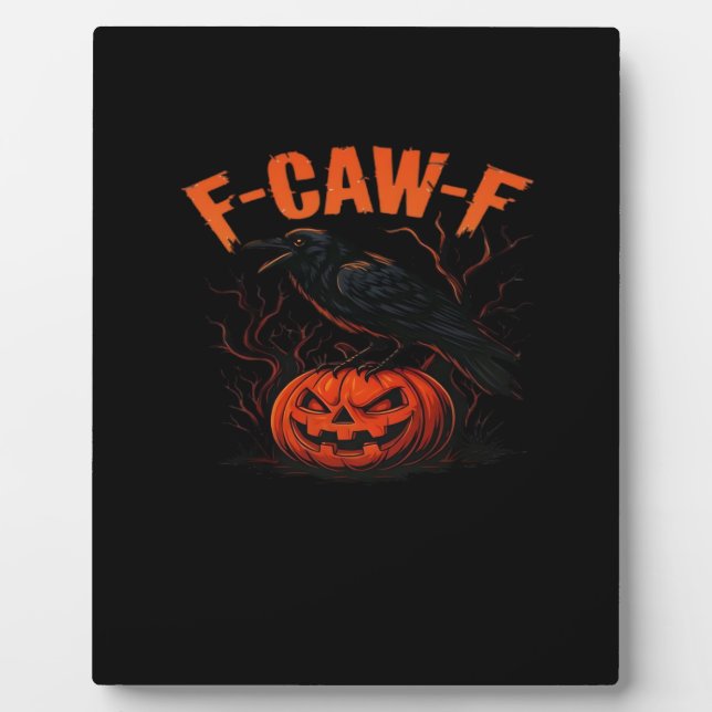 F-Caw-F Halloween Trendy Casual Plaque (Front)