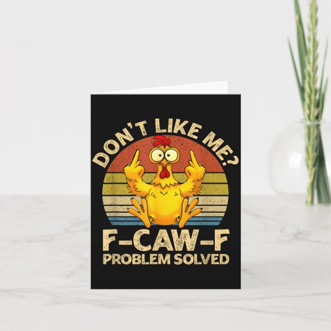 F-caw-f Humour Angry Chicken Dont Like Me Problem  Card (Front)