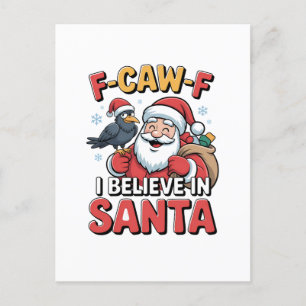F-Caw-F I Believe in Santa Funny Christmas Crow Holiday Postcard