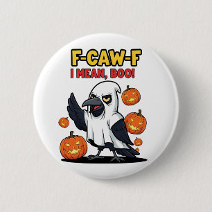 F-Caw-F I Mean Boo Funny Spooky Halloween Skull   6 Cm Round Badge