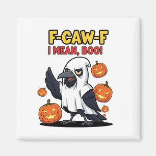F-Caw-F I Mean Boo Funny Spooky Halloween Skull Magnet