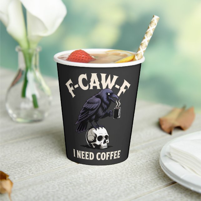 F-Caw-F I Need Coffee Features Crow Raven Funny   Paper Cups (Insitu)